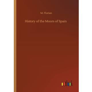 History of the Moors of Spain