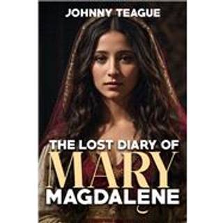 The Lost Diary of Mary Magdalene