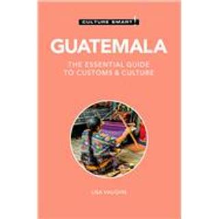 Guatemala - Culture Smart!