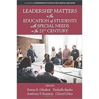 Leadership Matters in the Education of Students with Special Needs in the 21st Century