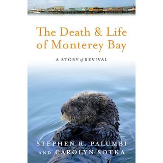 The Death and Life of Monterey Bay