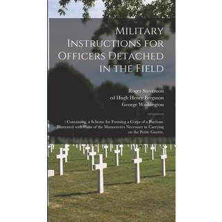 Military Instructions for Officers Detached in the Field