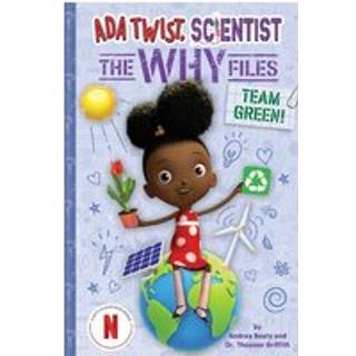 Team Green! (Ada Twist, Scientist: The Why Files #6)