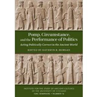 Pomp, Circumstance, and the Performance of Politics