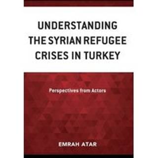 Understanding the Syrian Refugee Crises in Turkey