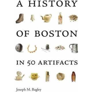 A History of Boston in 50 Artifacts