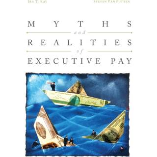 Myths and Realities of Executive Pay