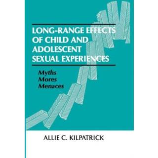 Long-range Effects of Child and Adolescent Sexual Experiences