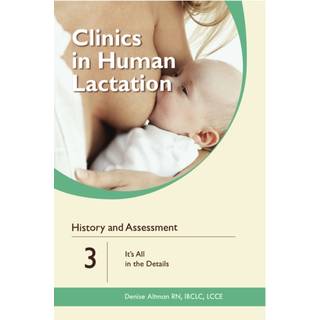 Clinics in Human Lactation: History and Assessment: It's All in the Details: v. 3