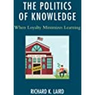 The Politics of Knowledge