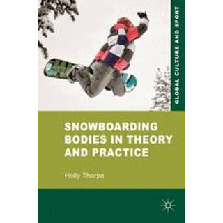 Snowboarding Bodies in Theory and Practice