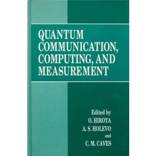 Quantum Communication, Computing and Measurement