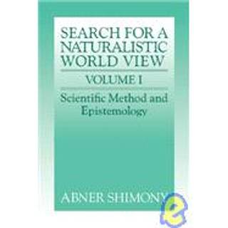 The Search for a Naturalistic World View: Volume 1