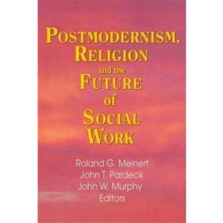 Postmodernism, Religion, and the Future of Social Work
