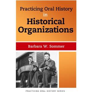 Practicing Oral History in Historical Organizations