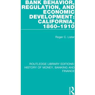 Bank Behavior, Regulation, and Economic Development: California, 1860-1910