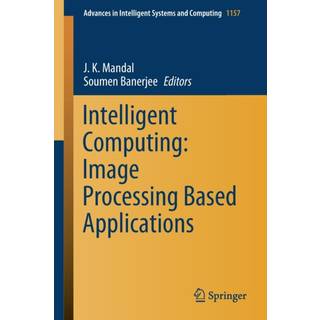 Intelligent Computing: Image Processing Based Applications