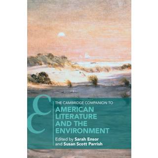 The Cambridge Companion to American Literature and the Environment
