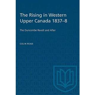 The Rising in Western Upper Canada 1837-8