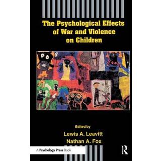 The Psychological Effects of War and Violence on Children