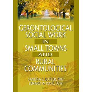 Gerontological Social Work in Small Towns and Rural Communities