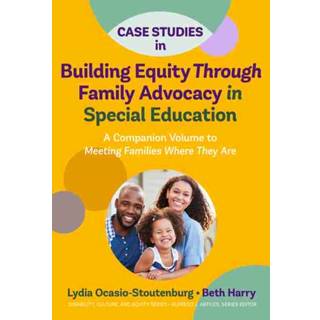 Case Studies in Building Equity Through Family Advocacy in Special Education