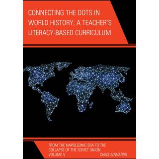 Connecting the Dots in World History, A Teacher's Literacy Based Curriculum