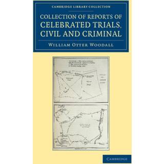 Collection of Reports of Celebrated Trials, Civil and Criminal