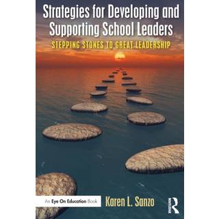Strategies for Developing and Supporting School Leaders