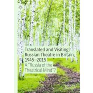 Translated and Visiting Russian Theatre in Britain, 1945–2015