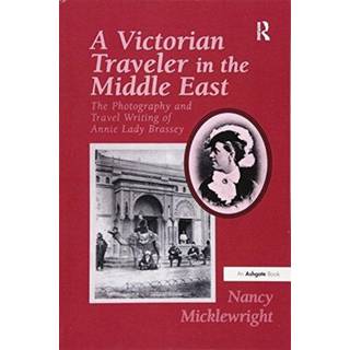 A Victorian Traveler in the Middle East
