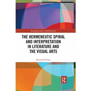 The Hermeneutic Spiral and Interpretation in Literature and the Visual Arts