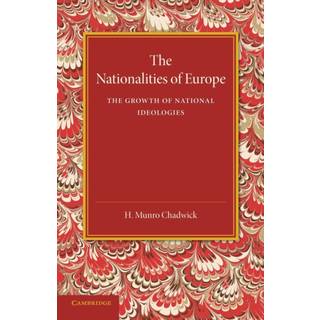 The Nationalities of Europe and the Growth of National Ideologies