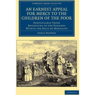 An Earnest Appeal for Mercy to the Children of the Poor