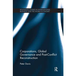 Corporations, Global Governance and Post-Conflict Reconstruction