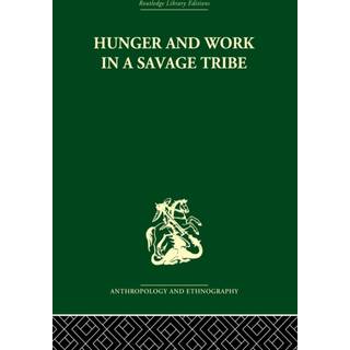 Hunger and Work in a Savage Tribe