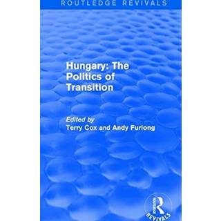 Routledge Revivals: Hungary: The Politics of Transition (1995)