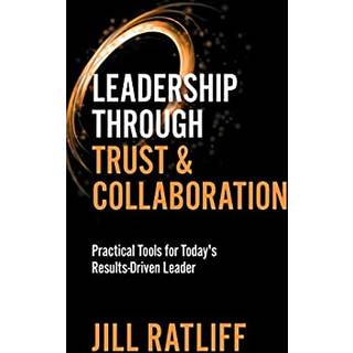Leadership Through Trust & Collaboration