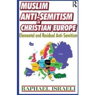 Muslim Anti-Semitism in Christian Europe