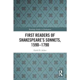 First Readers of Shakespeare’s Sonnets, 1590-1790