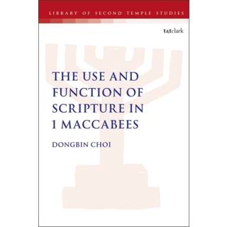 The Use and Function of Scripture in 1 Maccabees