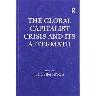 The Global Capitalist Crisis and Its Aftermath