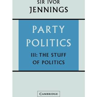 Party Politics: Volume 3, The Stuff of Politics