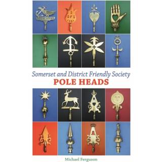 Somerset and District Friendly Society Pole Heads
