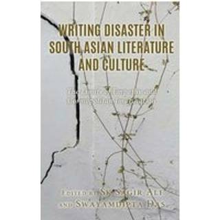 Writing Disaster in South Asian Literature and Culture