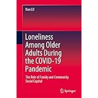 Loneliness Among Older Adults During the COVID-19 Pandemic