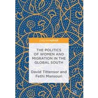 The Politics of Women and Migration in the Global South