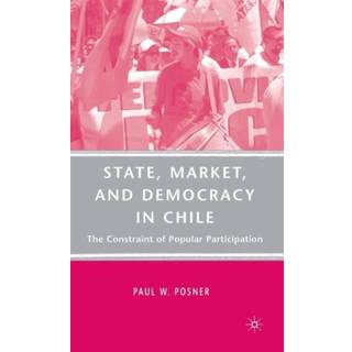 State, Market, and Democracy in Chile