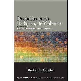 Deconstruction, Its Force, Its Violence