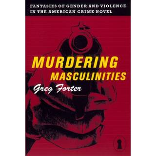 Murdering Masculinities